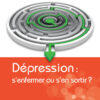 Couverture du livre "Dépression : s'enfermer ou s'en sortir ?" d'Antoine Pelissolo