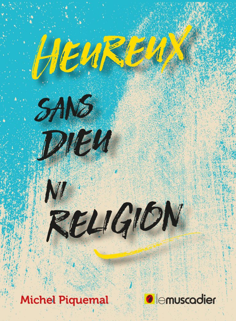 Couverture du livre Heureux sans Dieu ni religion - Michel Piquemal - ISBN 9791090685659