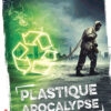 Couverture du livre "Plastique apocalypse" d'Arthur Ténor - ISBN 9791096935093
